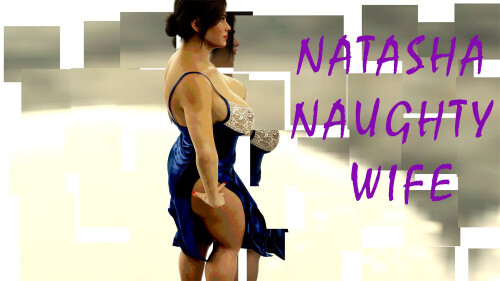 【欧美/SLG/动态】淘气的妻子 Natasha Naughty Wife P2 v0.56AI汉化【PC+安卓/2G】