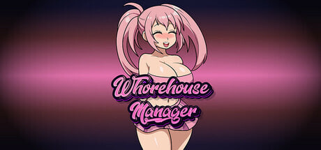 更新[日式SLG/模拟经营/动态] 妓院经理 Whorehouse Manager v260710 AI汉化版 [190M]